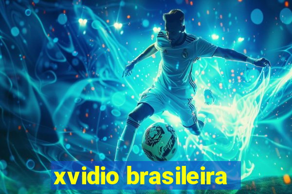 xvidio brasileira